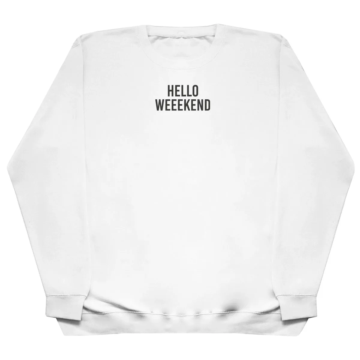 Hello Weekend - Huge Oversized Comfy Original Sweater