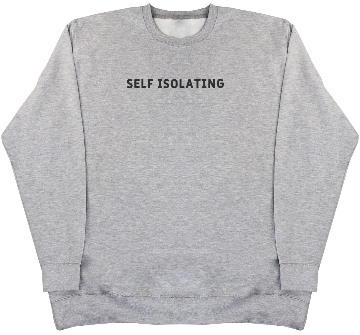 Self Isolating - Huge Oversized Comfy Original Sweater